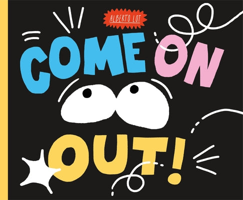 Come on Out! by Lot, Alberto