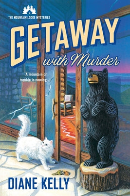 Getaway with Murder: The Mountain Lodge Mysteries -- Diane Kelly, Paperback