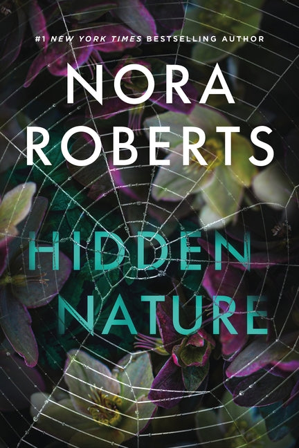 Hidden Nature -- Nora Roberts, Hardcover