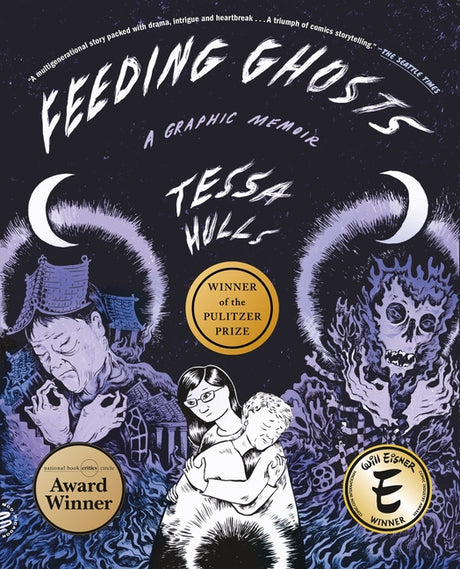 Feeding Ghosts: A Graphic Memoir -- Tessa Hulls, Paperback