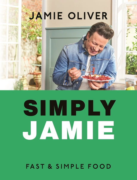 Simply Jamie: Fast & Simple Food [American Measurements] -- Jamie Oliver, Hardcover