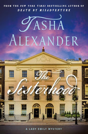The Sisterhood: A Lady Emily Mystery by Alexander, Tasha
