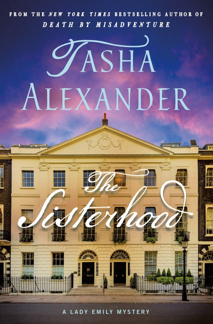 The Sisterhood: A Lady Emily Mystery by Alexander, Tasha