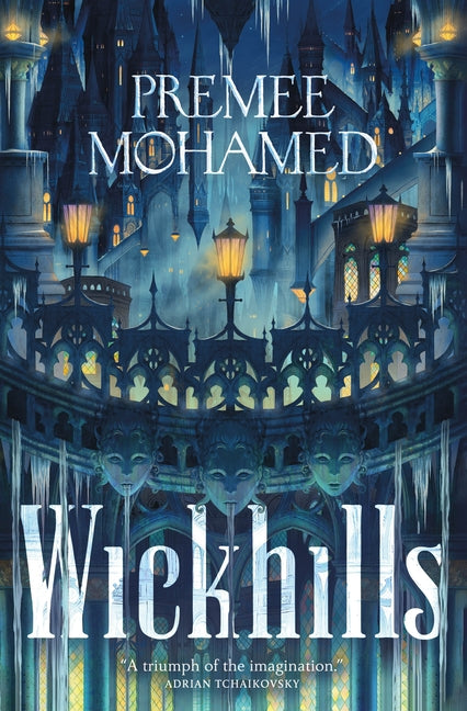 Wickhills -- Premee Mohamed, Hardcover