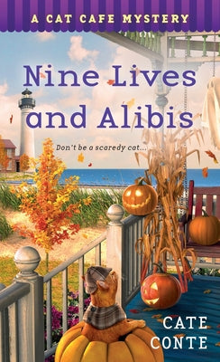 Nine Lives and Alibis: A Cat Cafe Mystery -- Cate Conte, Paperback