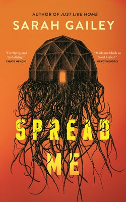 Spread Me -- Sarah Gailey, Hardcover