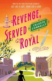 Revenge, Served Royal: A Mystery by Connally, Celeste