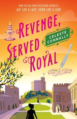 Revenge, Served Royal: A Mystery by Connally, Celeste