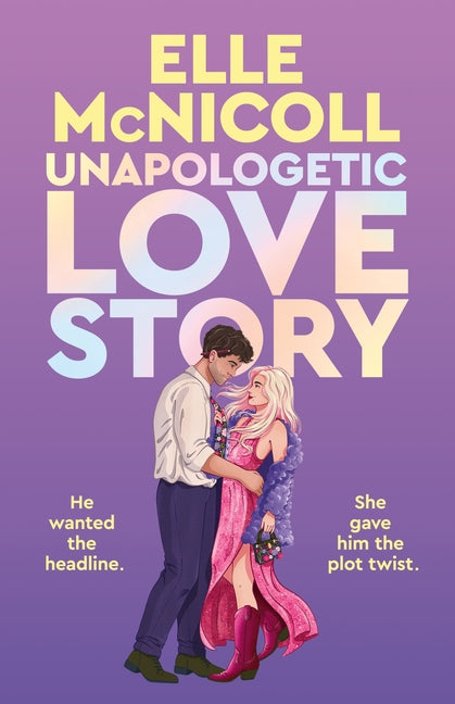 Unapologetic Love Story -- Elle McNicoll, Hardcover