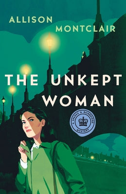 The Unkept Woman: A Sparks & Bainbridge Mystery -- Allison Montclair, Paperback