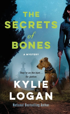 The Secrets of Bones: A Mystery -- Kylie Logan, Paperback