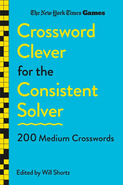 New York Times Games Crossword Clever for the Consistent Solver: 200 Medium Crosswords -- New York Times, Paperback