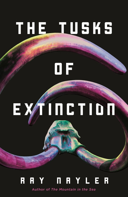 The Tusks of Extinction -- Ray Nayler, Paperback