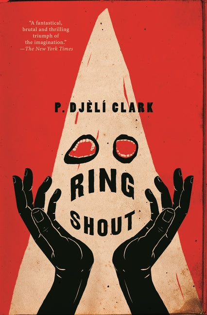 Ring Shout -- P. Djèlí Clark, Paperback