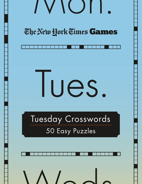New York Times Games Tuesday Crosswords: 50 Easy Puzzles -- New York Times, Spiral