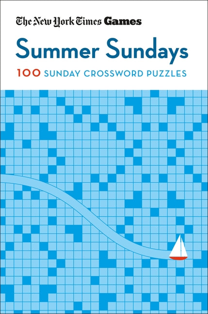 New York Times Games Summer Sundays: 100 Sunday Crossword Puzzles -- New York Times, Paperback