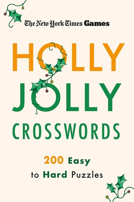 New York Times Games Holly Jolly Crosswords: 200 Easy to Hard Puzzles -- New York Times, Paperback