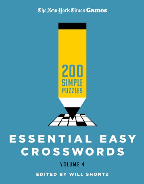 New York Times Games Essential Easy Crosswords Volume 4: 200 Simple Puzzles -- New York Times, Paperback