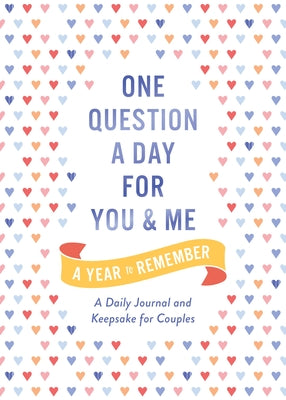 One Question a Day for You and Me: A Year to Remember: A Daily Journal and Keepsake for Couples by Chase, Aimee