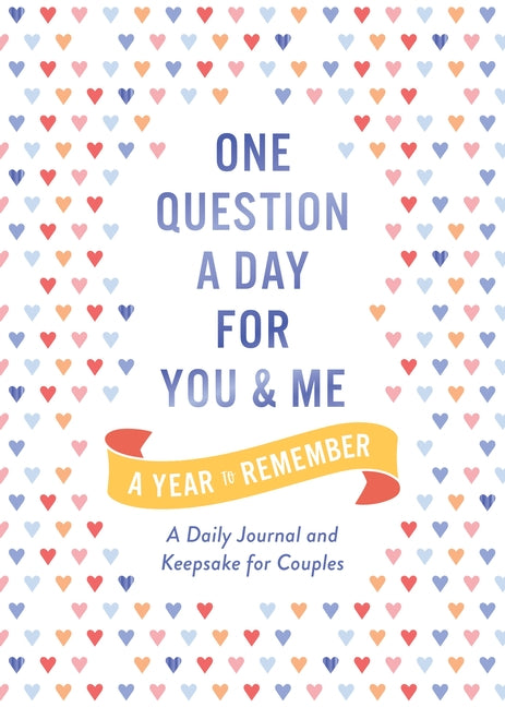 One Question a Day for You and Me: A Year to Remember: A Daily Journal and Keepsake for Couples by Chase, Aimee
