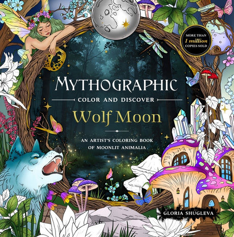 Mythographic Color and Discover: Wolf Moon: An Artist's Coloring Book of Moonlit Animalia -- Gloria Shugleva, Paperback