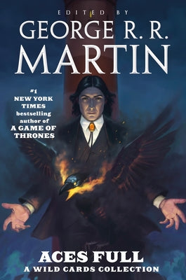 Aces Full: A Wild Cards Collection -- George R. R. Martin, Hardcover