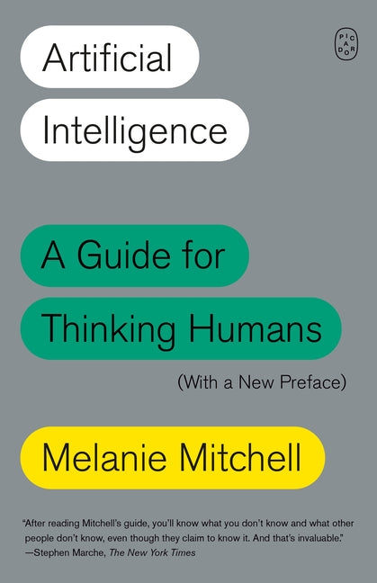 Artificial Intelligence: A Guide for Thinking Humans (with a New Preface) by Mitchell, Melanie