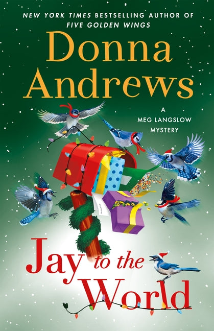 Jay to the World: A Meg Langslow Mystery -- Donna Andrews, Hardcover