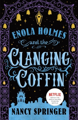 Enola Holmes and the Clanging Coffin: The New Adventures of Enola Holmes 4 -- Nancy Springer, Hardcover