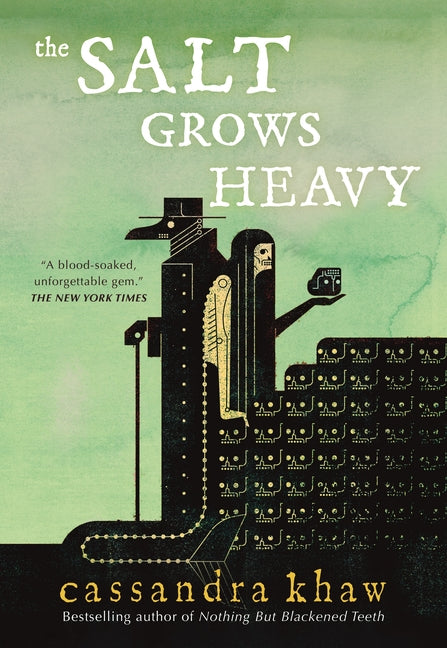 The Salt Grows Heavy -- Cassandra Khaw, Paperback