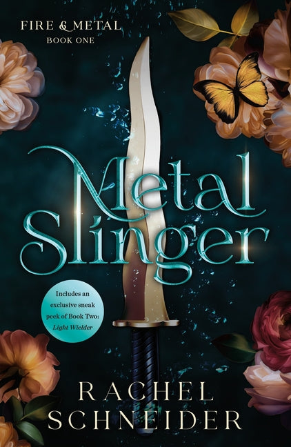 Metal Slinger: Fire & Metal: Book One -- Rachel Schneider, Paperback