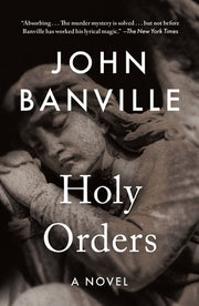 Holy Orders by Banville, John