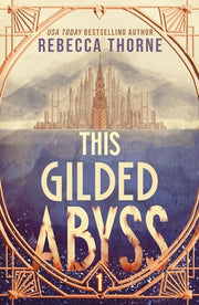 This Gilded Abyss by Thorne, Rebecca