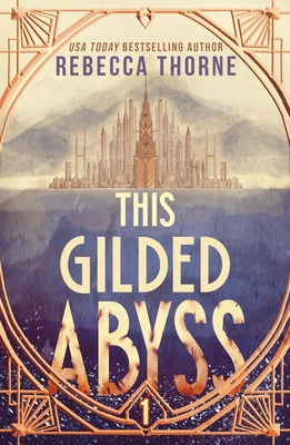 This Gilded Abyss -- Rebecca Thorne, Paperback