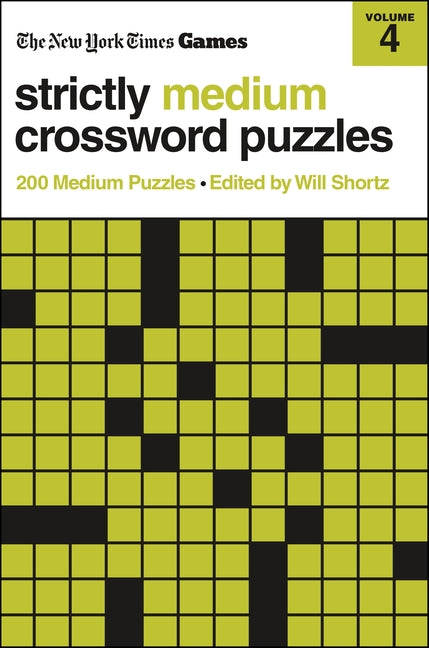 New York Times Games Strictly Medium Crossword Puzzles Volume 4: 200 Medium Puzzles -- New York Times, Paperback
