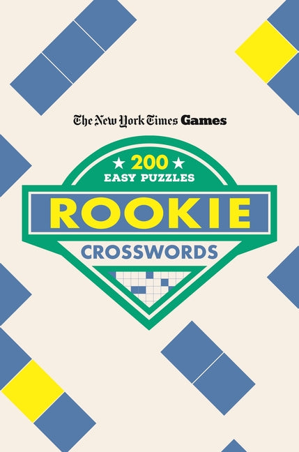 New York Times Games Rookie Crosswords: 200 Easy Puzzles -- New York Times, Paperback