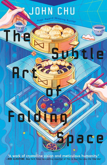 The Subtle Art of Folding Space -- John Chu, Hardcover