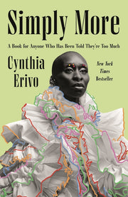 Simply More: A Book for Anyone Who Has Been Told They're Too Much by Erivo, Cynthia