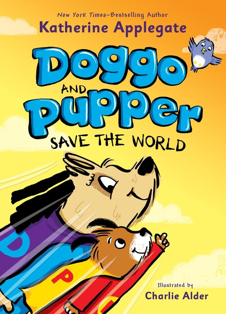Doggo and Pupper Save the World -- Katherine Applegate, Paperback