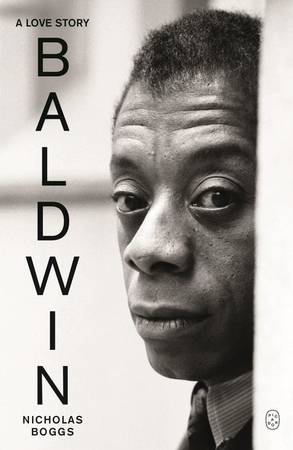 Baldwin: A Love Story -- Nicholas Boggs, Paperback