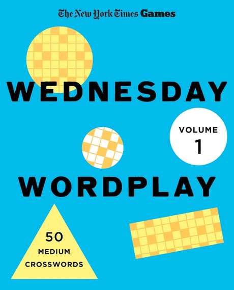 New York Times Games Wednesday Wordplay Volume 1: 50 Medium Crosswords -- New York Times, Spiral
