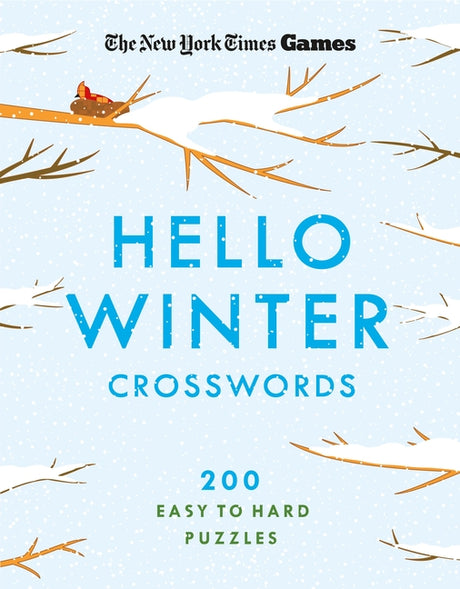 New York Times Games Hello Winter Crosswords: 200 Easy to Hard Puzzles -- New York Times, Paperback