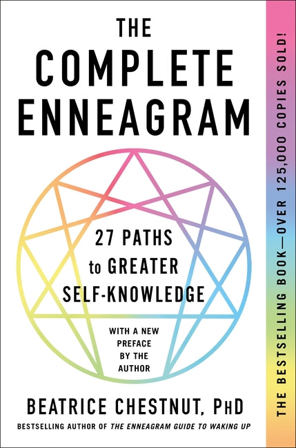 The Complete Enneagram: 27 Paths to Greater Self-Knowledge -- Beatrice Chestnut, Paperback