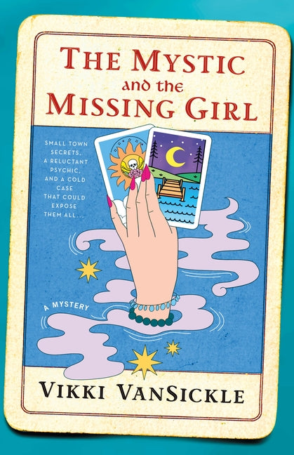 The Mystic and the Missing Girl: A Mystery -- Vikki Vansickle, Hardcover