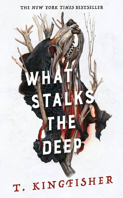 What Stalks the Deep -- T. Kingfisher, Paperback