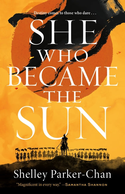 She Who Became the Sun -- Shelley Parker-Chan, Hardcover