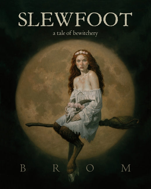 Slewfoot: A Tale of Bewitchery -- Brom, Hardcover