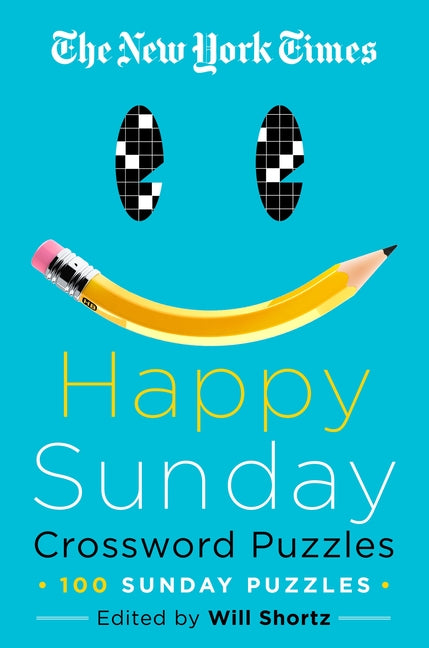 The New York Times Happy Sunday Crossword Puzzles: 100 Sunday Puzzles -- New York Times, Paperback