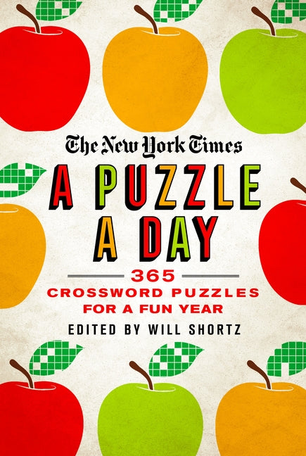 The New York Times a Puzzle a Day: 365 Crossword Puzzles for a Year of Fun -- New York Times, Paperback
