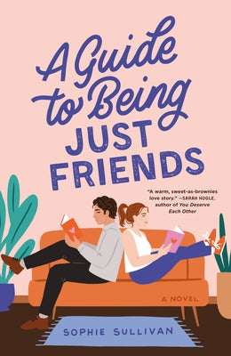 A Guide to Being Just Friends -- Sophie Sullivan, Paperback